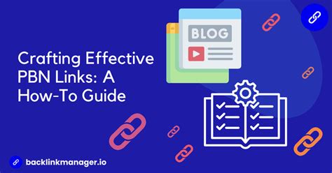 Crafting Effective PBN Links: A How.